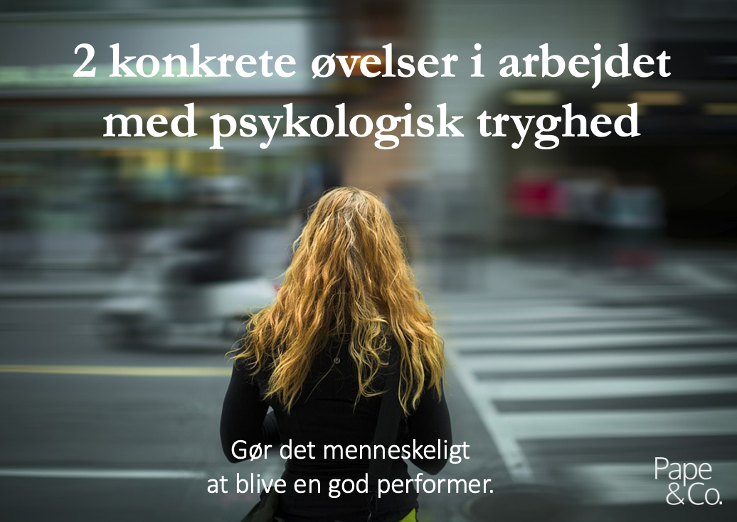 2 øvelser Til Ledere Om Psykologisk Tryghed: Fejlkultur Og Syn På ...